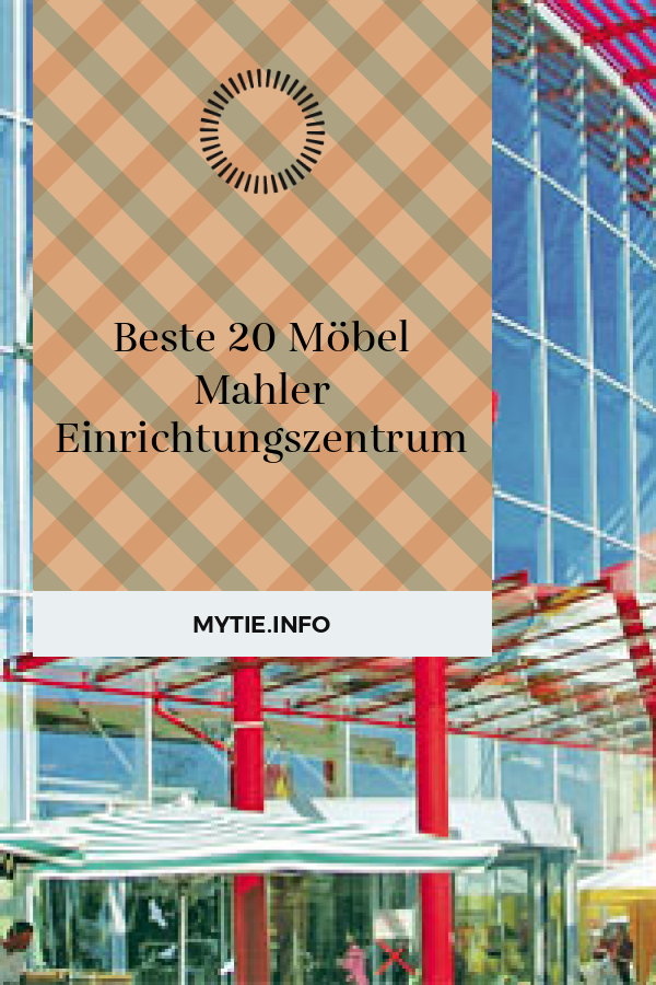 Beste 20 Möbel Mahler Einrichtungszentrum Beste